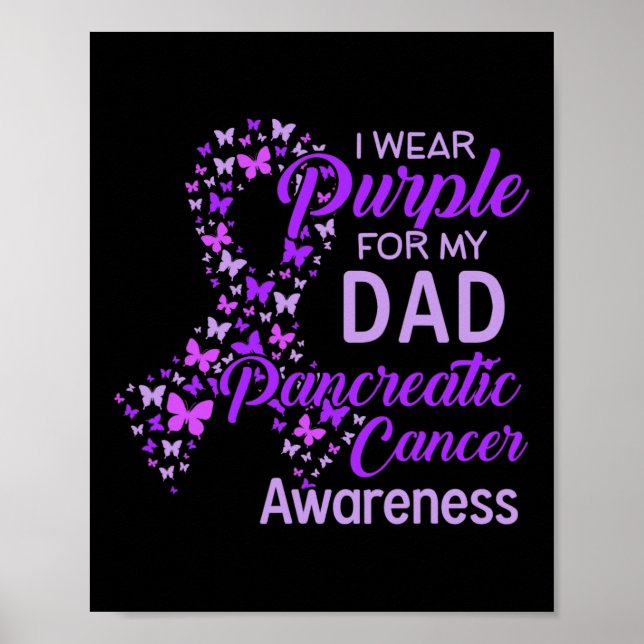 I wear Purple for my Dad Pancreatic Cancer  Poster (Front)