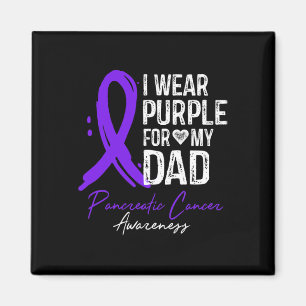 I Wear Purple For My Dad Shirt Pancreatic Cancer A Magnet