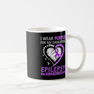 I Wear Purple For My Daughter Epilepsy Awareness 3 Coffee Mug