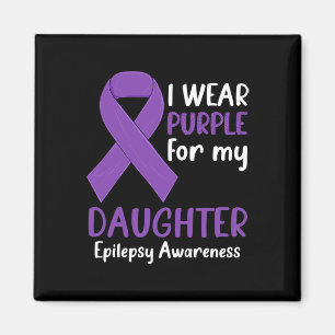 I Wear Purple for My Daughter Epilepsy Awareness M Magnet