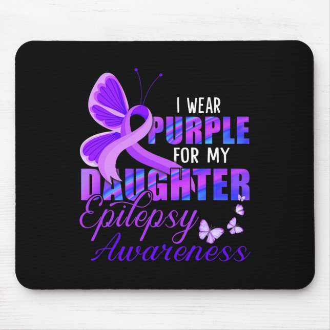 I wear Purple for my Daughter - Epilepsy Awareness Mouse Pad (Front)
