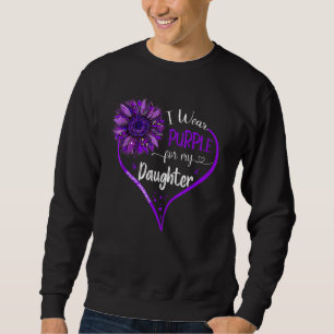 I Wear Purple For My Daughter Epilepsy Awareness S Sweatshirt