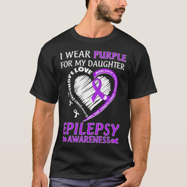 I Wear Purple For My Daughter Epilepsy Awareness  T-Shirt (Front)