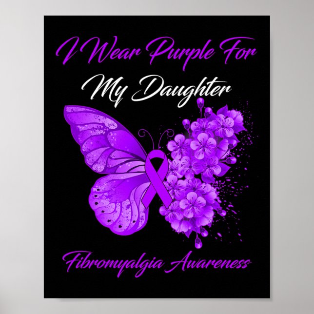 I Wear Purple For My Daughter Fibromyalgia Warrior Poster (Front)
