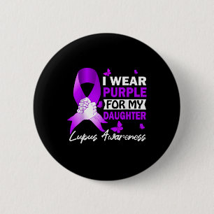 I Wear Purple For My Daughter Lupus Awareness 6 Cm Round Badge