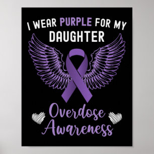 I Wear Purple For My Daughter Overdose Awareness 2 Poster