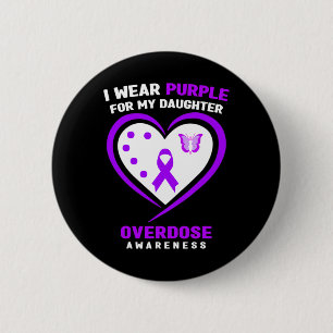 I Wear Purple For My Daughter Overdose Awareness 6 Cm Round Badge