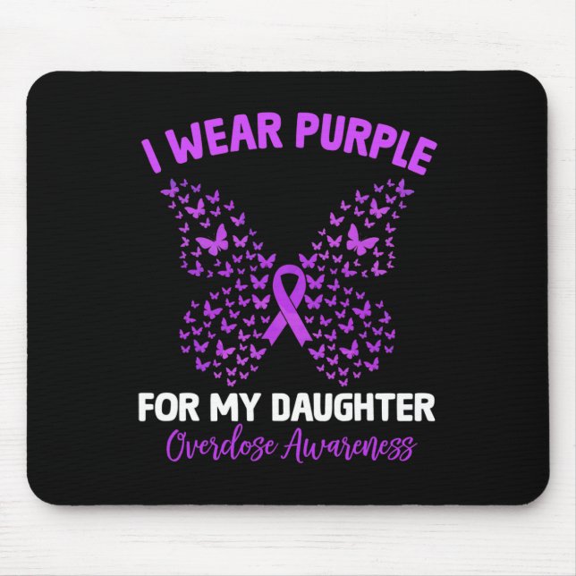 I Wear Purple For My Daughter Overdose Awareness B Mouse Pad (Front)