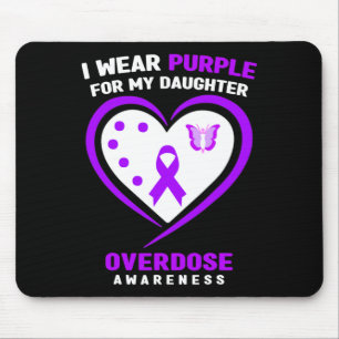 I Wear Purple For My Daughter Overdose Awareness  Mouse Pad