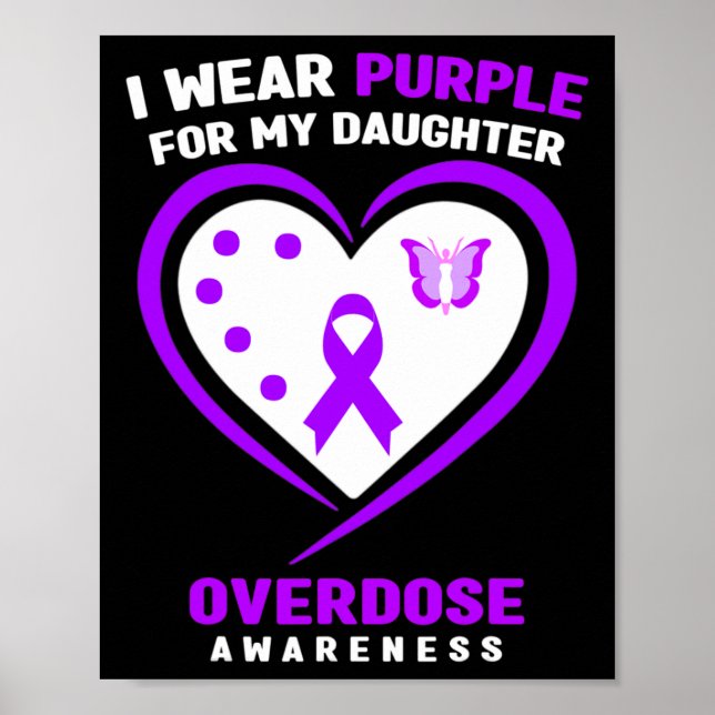 I Wear Purple For My Daughter Overdose Awareness  Poster (Front)