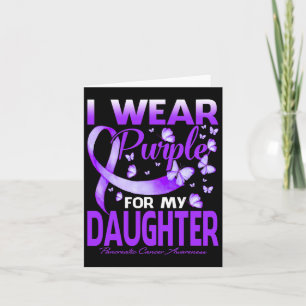 I Wear Purple For My Daughter Pancreatic Cancer Aw Card