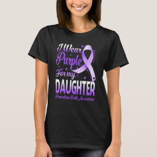 I Wear Purple For My Daughter Premature Birth Awar T-Shirt