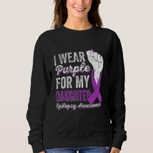 I Wear Purple For My Daughter Ribbon Epilepsy Awar Sweatshirt