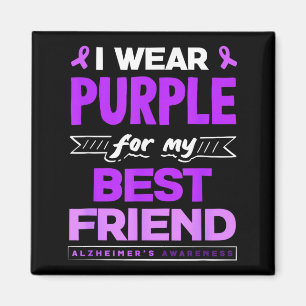 I wear purple for my friend alzheimer's awareness magnet