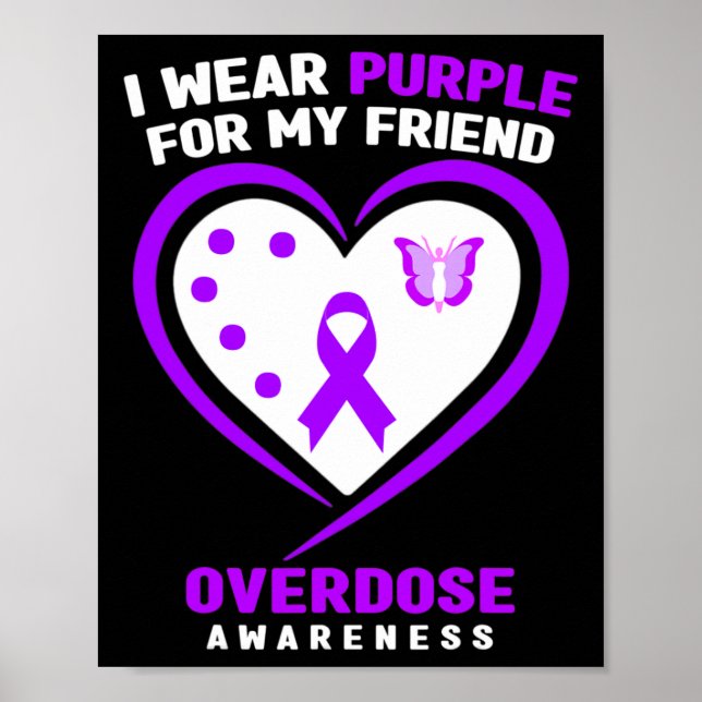 I Wear Purple For My Friend Overdose Awareness 1 Poster (Front)