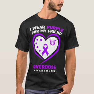 I Wear Purple For My Friend Overdose Awareness  T-Shirt