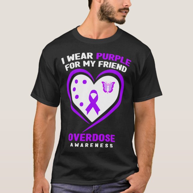 I Wear Purple For My Friend Overdose Awareness  T-Shirt (Front)