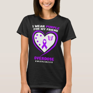 I Wear Purple For My Friend Overdose Awareness  T-Shirt