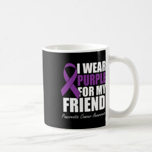 I Wear Purple For My Friend Pancreatic Cancer Awar Coffee Mug