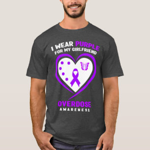 I Wear Purple For My Girlfriend Overdose Awareness T-Shirt