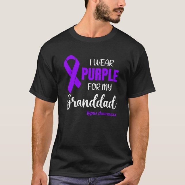 I Wear Purple For My Granddad for Lupus Awareness T-Shirt (Front)