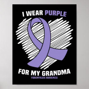 I Wear Purple For My Grandma Fibromyalgia Awarenes Poster