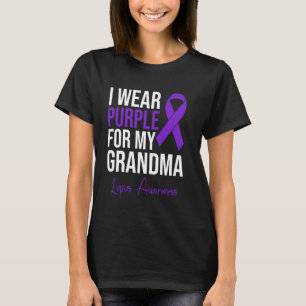 I Wear Purple For My Grandma Lupus Warrior Lupus T-Shirt