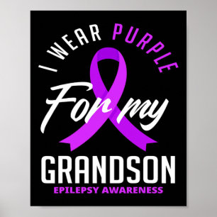 I Wear Purple For My Grandson Epilepsy Awareness 1 Poster