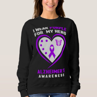 I Wear Purple For My Hero Alzheimeru2019s Awarenes Sweatshirt