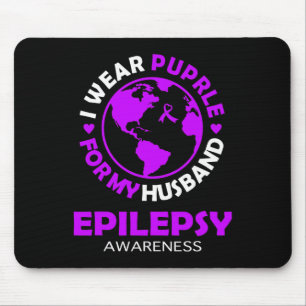 I wear PURPLE for my HUSBAND EPILEPSY Awareness  Mouse Pad