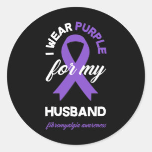 I Wear Purple For My Husband Fibromyalgia Awarenes Classic Round Sticker