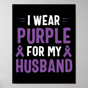 I Wear Purple For My Husband Pancreatic Cancer Awa Poster