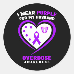 I Wear Purple For My Husnd Overdose Awareness Classic Round Sticker