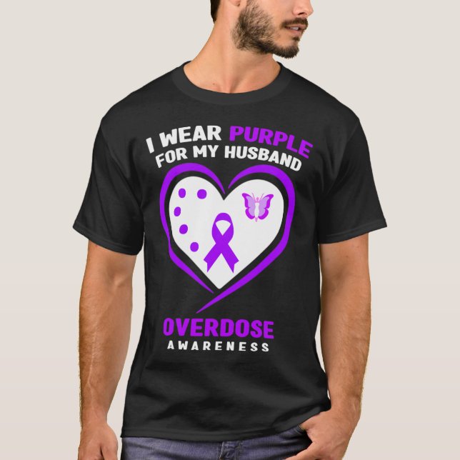I Wear Purple For My Husnd Overdose Awareness  T-Shirt (Front)