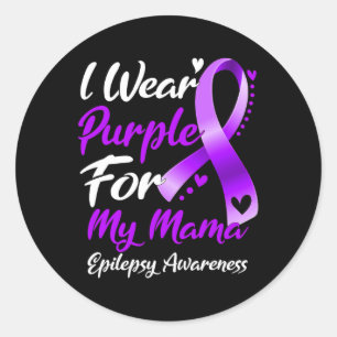 I Wear Purple For My Mama Epilepsy Awareness Gifts Classic Round Sticker