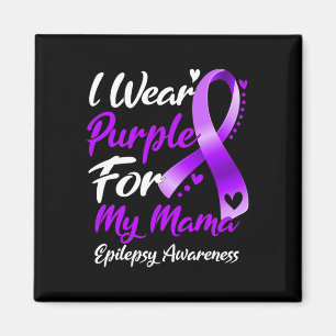 I Wear Purple For My Mama Epilepsy Awareness Gifts Magnet