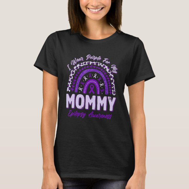 I Wear Purple For My Mommy Epilepsy Awareness Rain T-Shirt (Front)