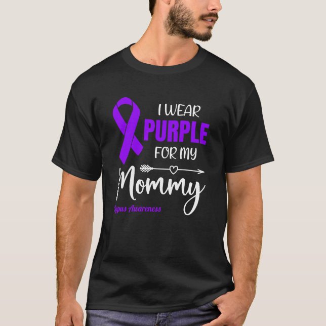 I Wear Purple For My Mommy for Lupus Awareness T-Shirt (Front)
