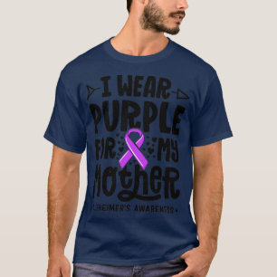 I Wear Purple For My Mother Alzheimers Mum Family T-Shirt