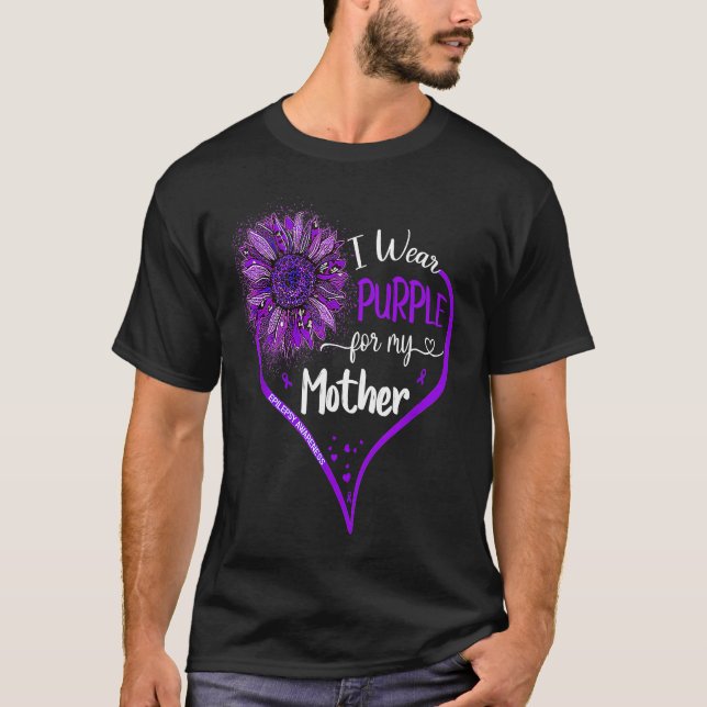 I Wear Purple For My Mother Epilepsy Awareness Sun T-Shirt (Front)