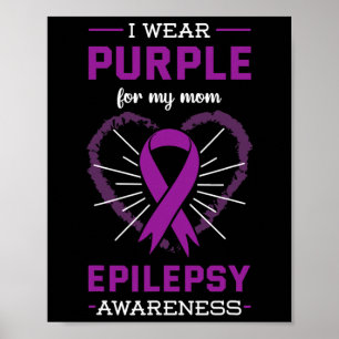 I Wear Purple For My Mum Epilepsy Awareness Mother Poster