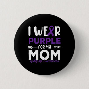 I Wear Purple For My Mum Epilepsy Awareness Quotes 6 Cm Round Badge