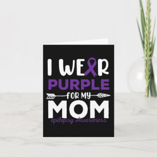 I Wear Purple for My Mum Epilepsy Awareness Quotes Card