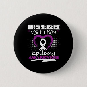 I Wear Purple For My Mum Epilepsy Day Seizures War 6 Cm Round Badge
