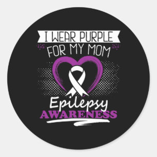I wear purple for my Mum Epilepsy day Seizures War Classic Round Sticker