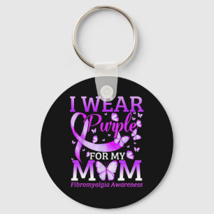 I Wear Purple For My Mum Fibromyalgia Awareness Bu Key Ring
