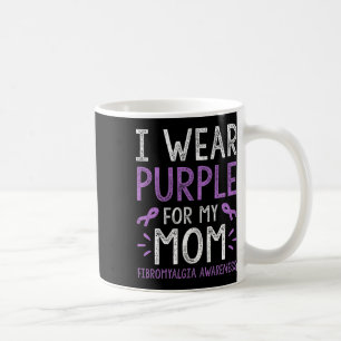 I Wear Purple For My Mum Fibromyalgia Awareness Coffee Mug