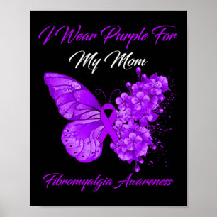 I Wear Purple For My Mum Fibromyalgia Warrior  Poster