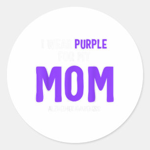 I Wear Purple For My Mum - Heimer Awareness _1 Classic Round Sticker