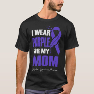 I Wear Purple For My Mum Hodgkin's Lymphoma Awaren T-Shirt